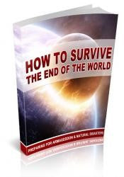 How to Survive The End of the World