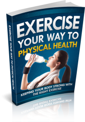 Exercise Your Way To Physical Health