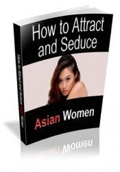 How To Attract And Seduce Asian Women