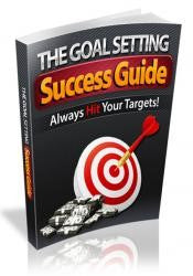 The Goal Setting Success Guide