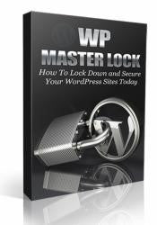 WP Master Lock - How To Lock Down And Secure Your WordPress Sites Today