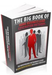 The Big Book Of Home Business Lead Generation Methods