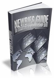 Newbies Guide To Starting A Membership Site